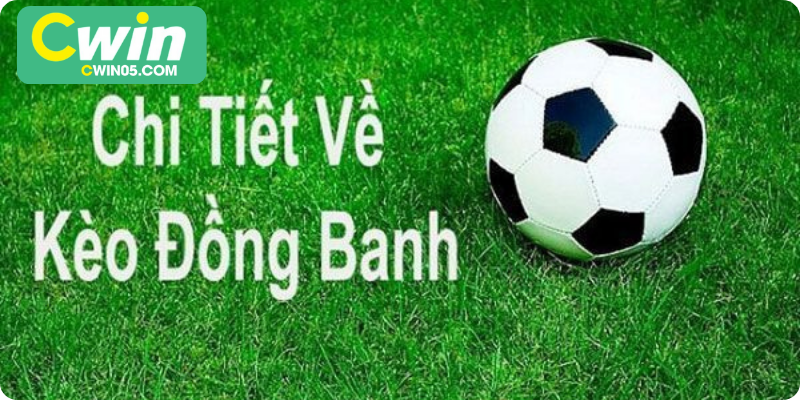 Kèo Đồng Banh – Chiến Lược Cá Cược Thông Minh